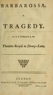 Cover of: Barbarossa. A tragedy. As it is perform'd at the Theatre-Royal in Drury-Lane.