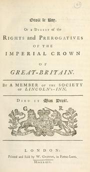 Cover of: Droit le roy, or A digest of the rights and prerogatives of the imperial crown of Great-Britain