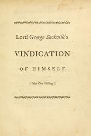 Cover of: Lord George Sackville's vindication of himself, in a letter to Colonel Fitzroy, one of the aids de camp to Prince Ferdinand: with Colonel Fitzroy's answer ; and the declaration of Captain Smith, one of the aids de camp to Lord George, ...