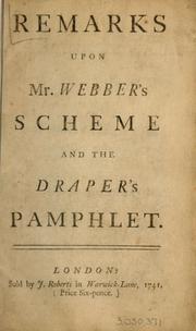 Cover of: Remarks upon Mr. Webber's scheme and the draper's pamphlet.