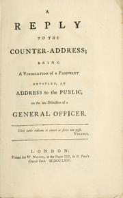 Cover of: reply to the Counter-address; being a vindication of a pamphlet entitled, An address to the public, on the late dismission of a general officer.