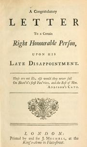 Cover of: A congratulatory letter to a certain Right Honourable person, upon his late disappointment. by William Pulteney Earl of Bath