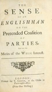 Cover of: The sense of an Englishman on the pretended coalition of parties, and on the merits of the Whig interest. by 