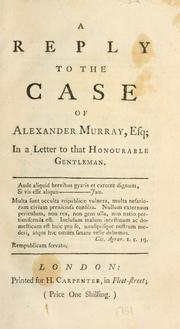 Cover of: reply to The case of Alexander Murray Esq; in a letter to that honourable gentleman.