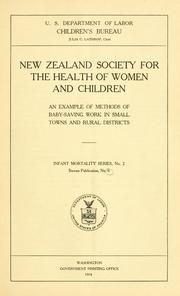 Cover of: New Zealand society for the health of women and children: an example of methods of baby-saving work in small towns and rural districts.