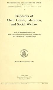 Cover of: Standards of child health, education, and social welfare: based on recommendations of the White House Conference on Children in a Democracy : and conclusions of discussion groups