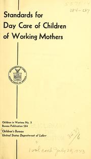 Cover of: Standards for day care of children of working mothers: report of the Subcommittee on Standards and Services for Day Care authorized by the Children's Bureau Conference on Day Care of Children of Working Mothers.