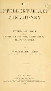 Cover of: Die intellektuellen Funktionen: Untersuchuhgen über Grenzfragen der Logik, Psychologie und Erkenntnistheorie