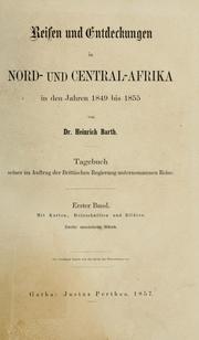 Reisen und Entdeckungen in Nord- und Central-Afrika in den Jahren 1849 bis 1855 by Barth, Heinrich