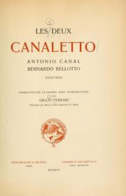 Cover of: Les deux Canaletto: Antonio Canal, Bernardo Bellotto, peintres