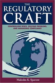 Cover of: The Regulatory Craft: Controlling Risks, Solving Problems, and Managing Compliance