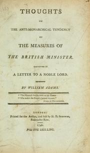 Cover of: Thoughts on the anti-monarchical tendency of the measures of the British minister: contained in a letter to a noble lord