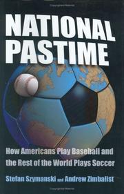 Cover of: National Pastime: How Americans Play Baseball and the Rest of the World Plays Soccer
