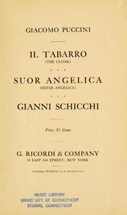 Cover of: Il tabarro =: The cloak ; Suor Angelica = Sister Angelica ; Gianni Schicchi