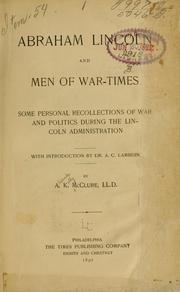 Cover of: Abraham Lincoln and men of war-times. by Alexander K. McClure