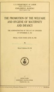 Cover of: promotion of the welfare and hygiene of maternity and infancy: the administration of the Act of Congress of November 21, 1921 for the period March 20, 1922 to June 30, 1923.