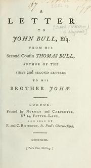 Cover of: letter to John Bull, esq. from his second cousin Thomas Bull, author of the first and second letters to his brother John.