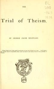 The trial of theism by George Jacob Holyoake
