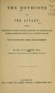 Cover of: dovecote and the aviary: being sketches of the natural history of pigeons and other domestic birds in a captive state : with hints for their management