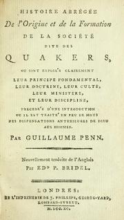 Cover of: Histoire abrégée de l'origine et de la formation de la société dite des Quakers by William Penn