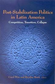 Cover of: Post-Stabilization Politics in Latin America: Competition, Transition, Collapse