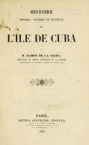 Cover of: Histoire physique, politique et naturelle de l'ile de Cuba by Ramón de la Sagra
