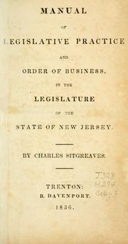 Cover of: Manual of legislative practice and order of business in the Legislature of the state of New Jersey