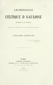 Cover of: Archéologie celtique & gauloise: mémoires et documents relatifs aux premiers temps de notre histoire nationale