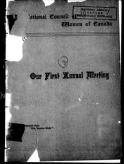 Cover of: Our first annual meeting by National Council of Women of Canada.