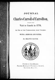 Cover of: Journal of Charles Carroll of Carrollton, during his visit to Canada in 1776, as one of the commissioners from Congress