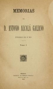 Cover of: Memorias de D. Antonio Alcalá Galiano: publicadas por su hijo.