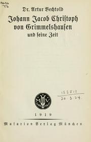 Johann Jacob Christoph von Grimmelshausen und seine Zeit by Artur Bechtold