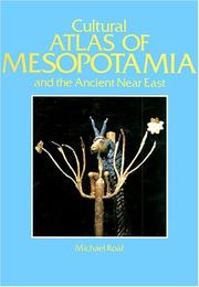 Cultural atlas of Mesopotamia and the ancient Near East by Michael Roaf