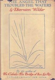 Cover of: The angel that troubled the waters, and other plays by Thornton Wilder