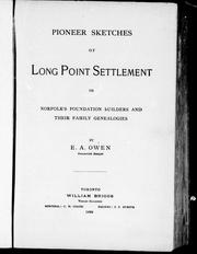 Cover of: Pioneer sketches of Long Point settlement, or, Norfolk's foundation builders and their family genealogies by by E. A. Owen.