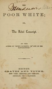 Cover of: poor white: or, The rebel conscript.