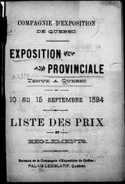 Cover of: Exposition provinciale tenue à Québec du 10 au 15 septembre 1894 by Exposition provinciale