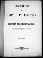 Cover of: Discours de l'Hon. L.P. Pelletier sur la question des asiles d'aliéné s: prononcé à l'Assemblée législative le 28 février 1889.