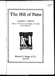 Cover of: The Hill of Pains by Gilbert Parker