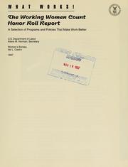 Cover of: What works!: the working women count honor roll report : a selection of programs and policies that make work better.