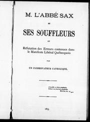 Cover of: M. l'abbé Sax et ses souffleurs ou Réfutation des erreurs contenues dans le manifeste libéral québecquois