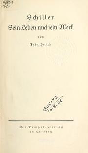 Cover of: Schiller, sein Leben und sein Werk. by Fritz Strich