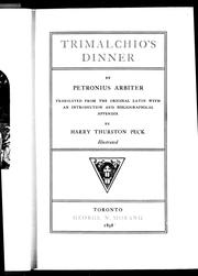 Cover of: Trimalchio's dinner by by Petronius Arbiter ; translated from the original Latin with an introduction and bibliographical appendix by Harry Thurston Peck.