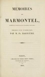 Cover of: Mémoires de Marmontel: secretaire perpetuel de l'Academie français.