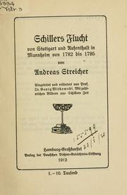 Cover of: Schillers Flucht von Stuttgart und Aufenthalt in Mannheim von 1782 bis 1785 by Andreas Streicher