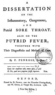 Cover of: A Dissertation on the Inflammatory, Gangrenous, and Putrid Sore Throat: Also on the Putrid Fever ...
