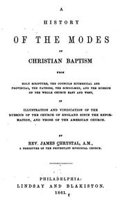Cover of: A History of the Modes of Christian Baptism: From Holy Scripture, the Councils Ecumenical and ...