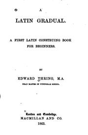 Cover of: A Latin Gradual: A First Latin Contruing Book for Beginners by Edward Thring