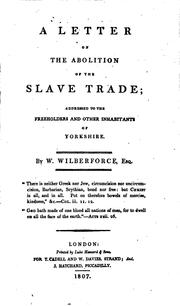 Cover of: A letter on the abolition of the slave trade: addressed to the freeholders ... by William Wilberforce