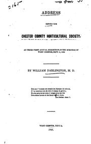 Cover of: Address Before the Chester County Horticultural Society: At Their First ...